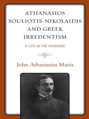 cover image of Athanasios Souliotis-Nikolaidis and Greek Irredentism
